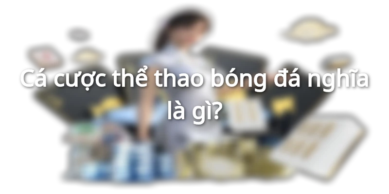 789BET - Hướng Dẫn Cá Cược Thể Thao Bóng Đá